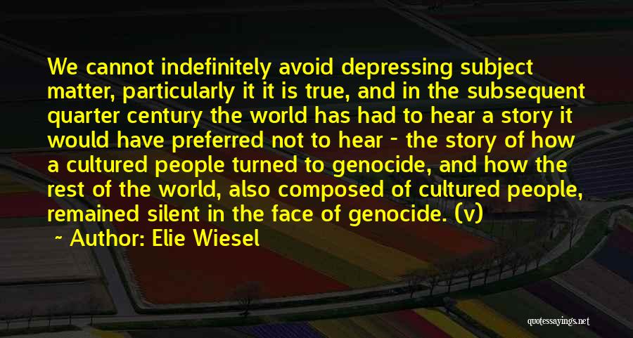 Quarter Of A Century Quotes By Elie Wiesel