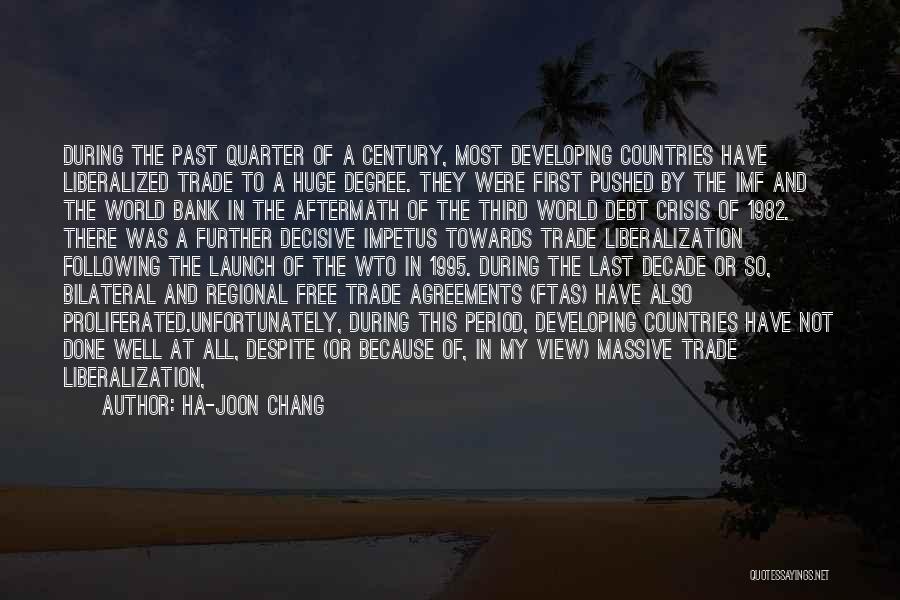 Quarter Of A Century Quotes By Ha-Joon Chang