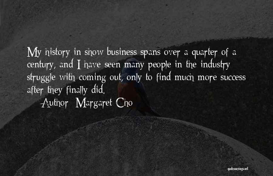 Quarter Of A Century Quotes By Margaret Cho