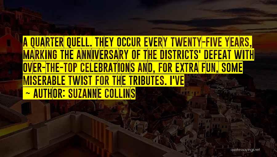 Quarter Quell Quotes By Suzanne Collins