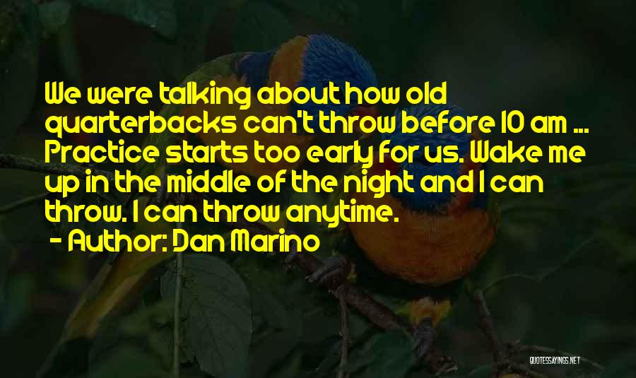 Quarterbacks Quotes By Dan Marino