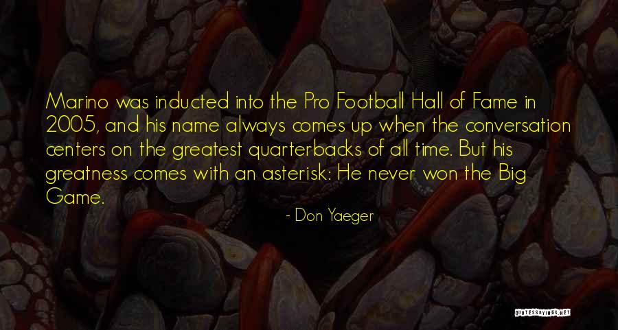 Quarterbacks Quotes By Don Yaeger Quarterbacks Quotes By Don Yaeger