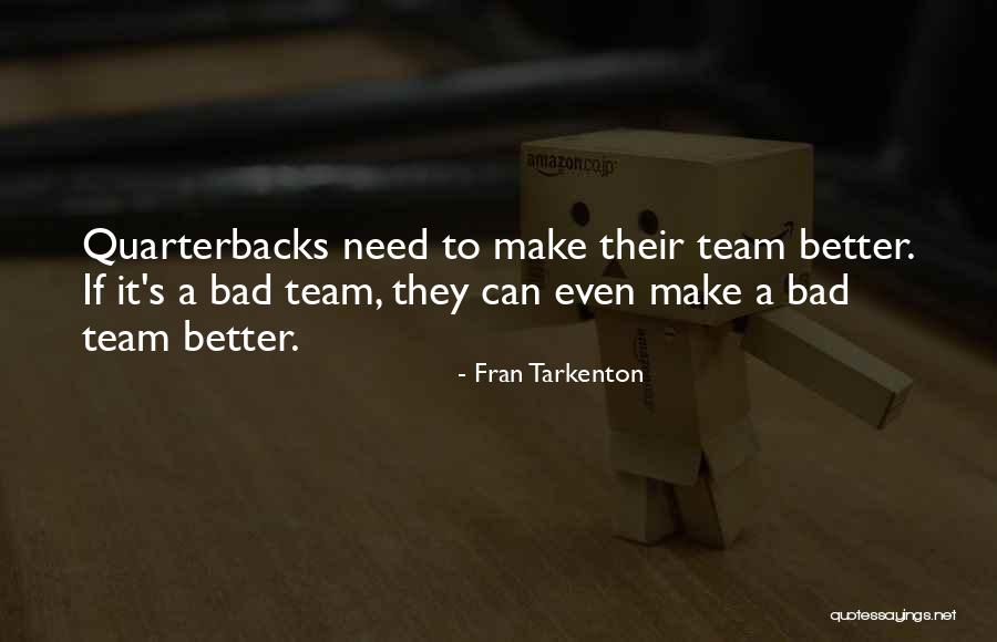 Quarterbacks Quotes By Fran Tarkenton Quarterbacks Quotes By Fran Tarkenton