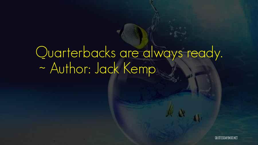 Quarterbacks Quotes By Jack Kemp