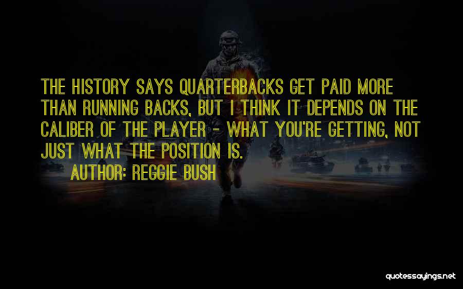 Quarterbacks Quotes By Reggie Bush