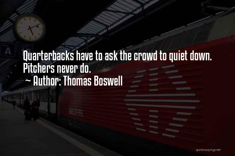 Quarterbacks Quotes By Thomas Boswell