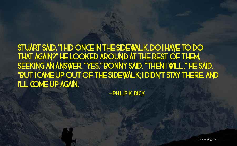 Quarterfinals Group Quotes By Philip K. Dick Quarterfinals Group Quotes By Philip K. Dick