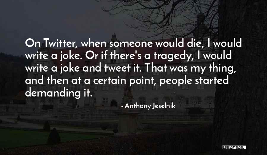 Quarteron Tpmp Quotes By Anthony Jeselnik Quarteron Tpmp Quotes By Anthony Jeselnik