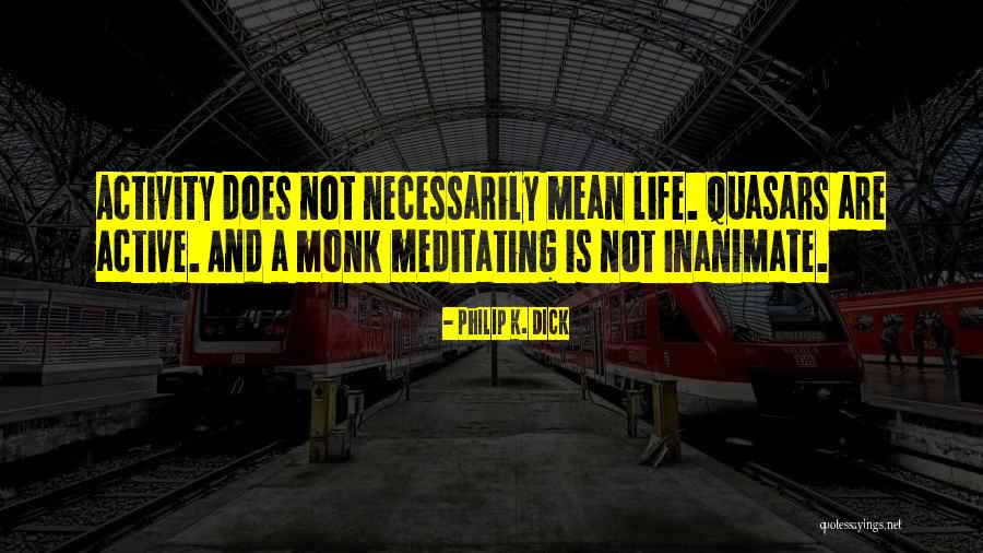 Quasars Inc Quotes By Philip K. Dick Quasars Inc Quotes By Philip K. Dick
