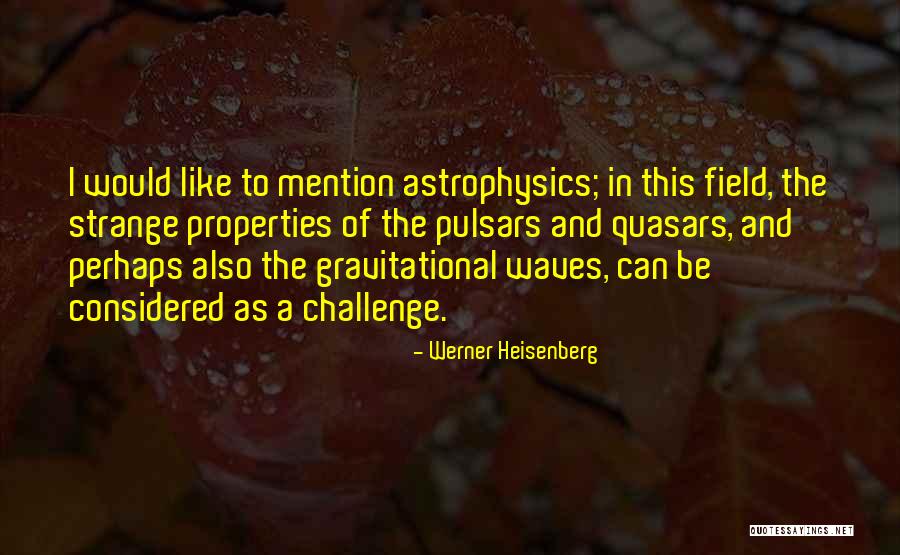 Quasars Inc Quotes By Werner Heisenberg Quasars Inc Quotes By Werner Heisenberg