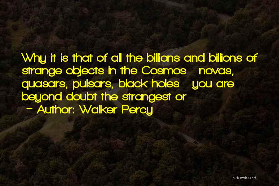 Quasars Quotes By Walker Percy