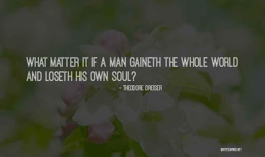 Quasten Selber Quotes By Theodore Dreiser Quasten Selber Quotes By Theodore Dreiser