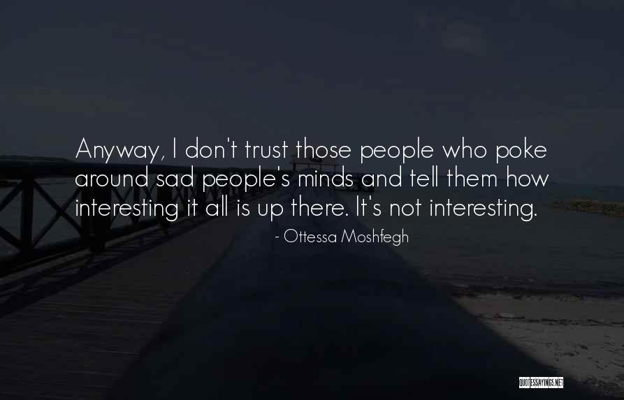 Quaternary Quotes By Ottessa Moshfegh Quaternary Quotes By Ottessa Moshfegh