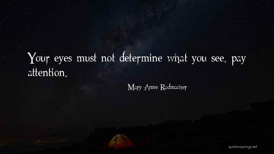 Quattrini Zirri Quotes By Mary Anne Radmacher Quattrini Zirri Quotes By Mary Anne Radmacher