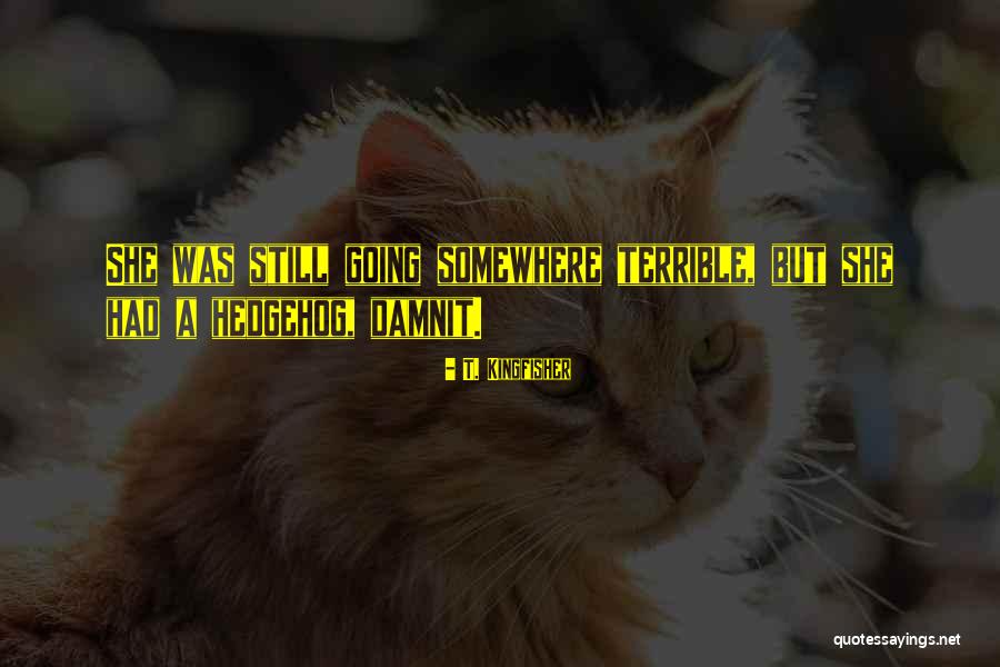 Quaucun Quotes By T. Kingfisher Quaucun Quotes By T. Kingfisher