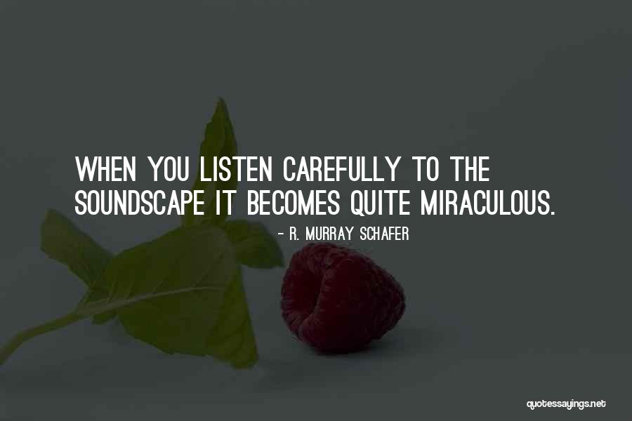 Quavon Williams Quotes By R. Murray Schafer Quavon Williams Quotes By R. Murray Schafer