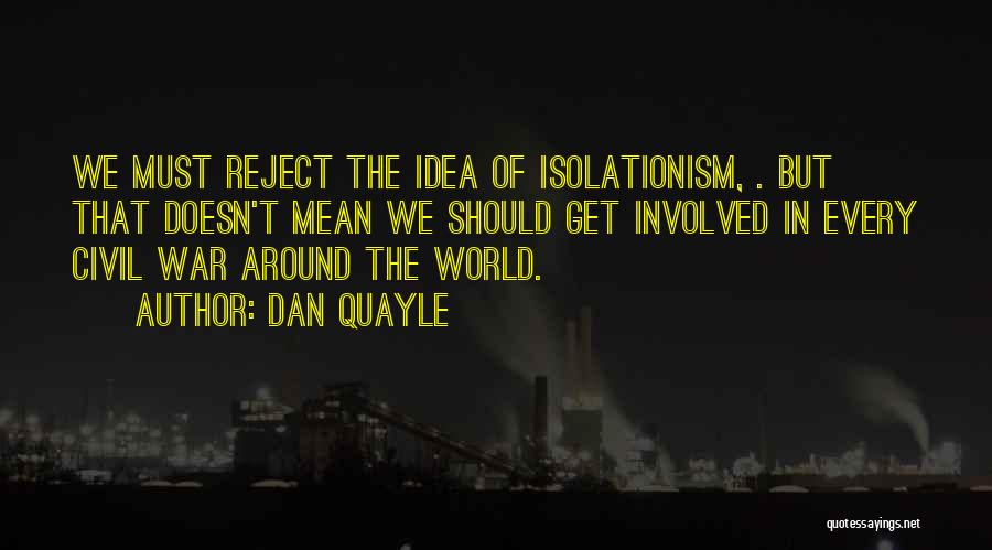 Quayle Dan Quotes By Dan Quayle