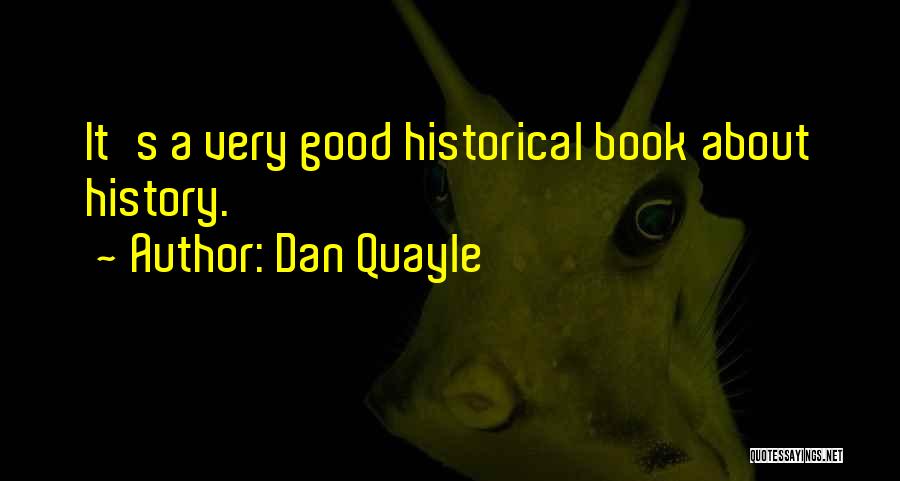 Quayle Dan Quotes By Dan Quayle