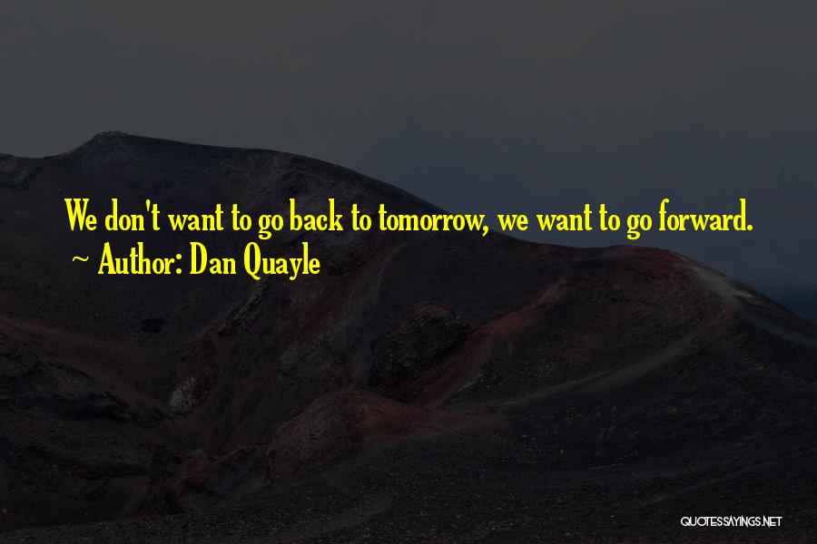 Quayle Dan Quotes By Dan Quayle