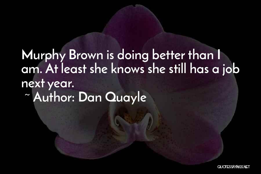 Quayle Dan Quotes By Dan Quayle