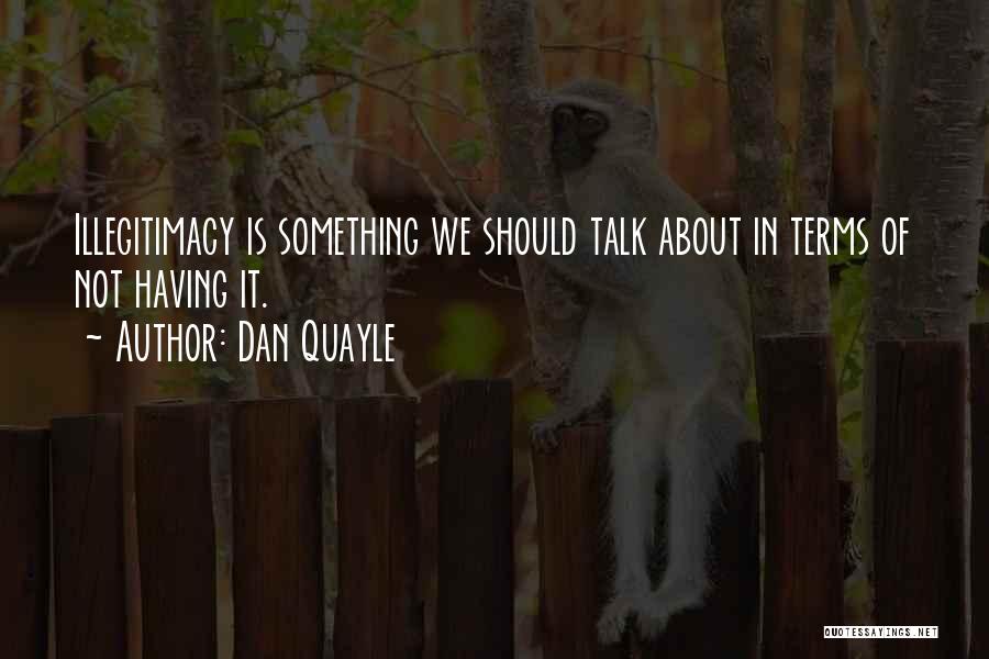 Quayle Dan Quotes By Dan Quayle