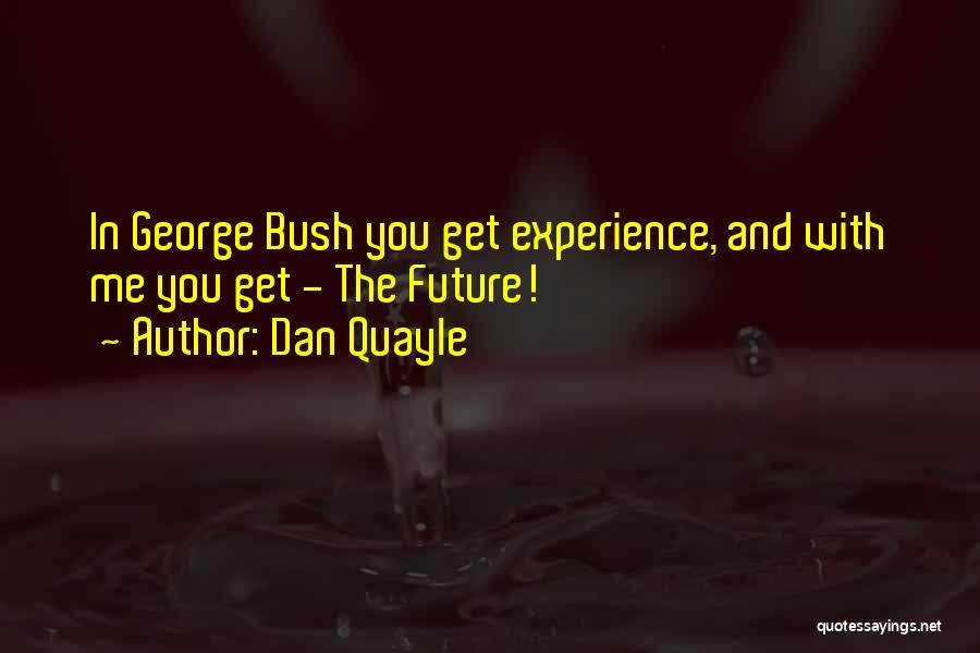 Quayle Dan Quotes By Dan Quayle