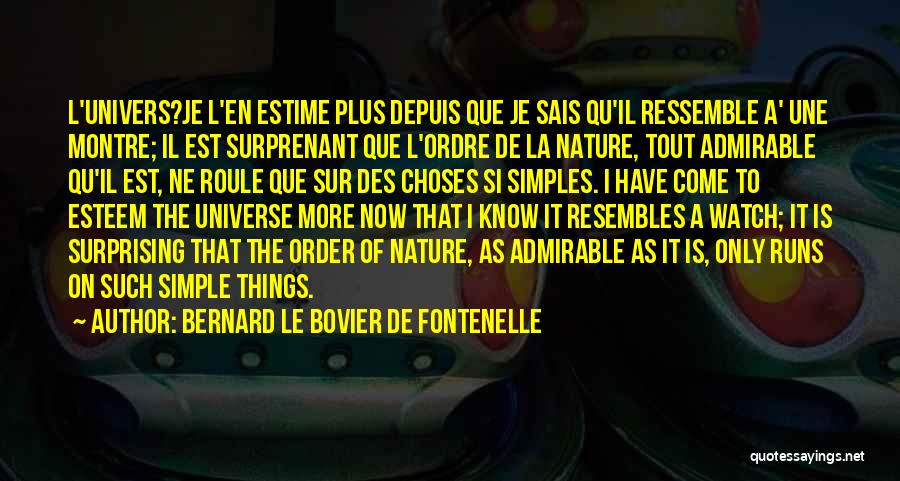 Que Quotes By Bernard Le Bovier De Fontenelle