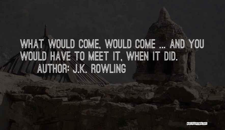 Que Quotes By J.K. Rowling