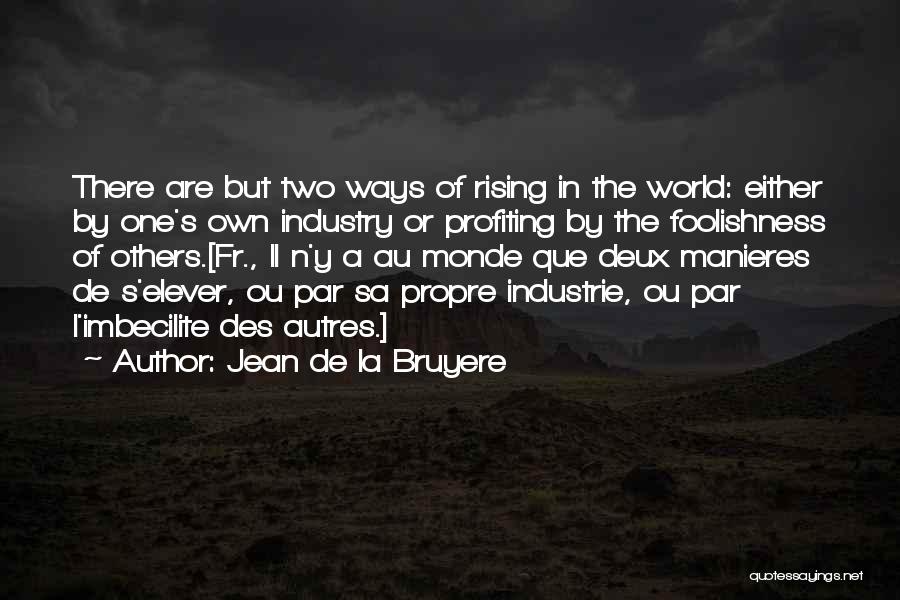 Que Quotes By Jean De La Bruyere