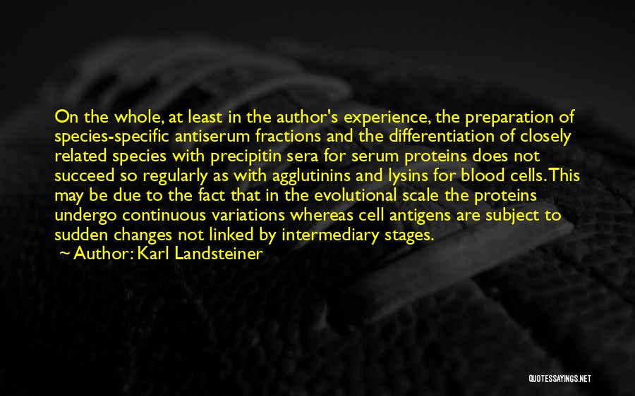 Que Sera Quotes By Karl Landsteiner