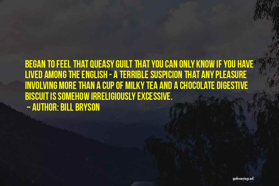 Queasy Quotes By Bill Bryson