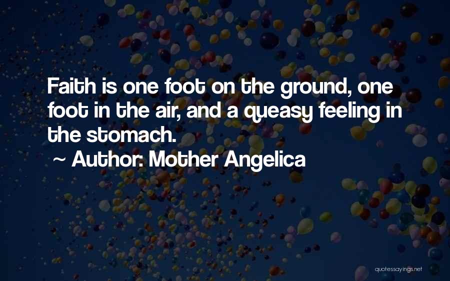 Queasy Quotes By Mother Angelica