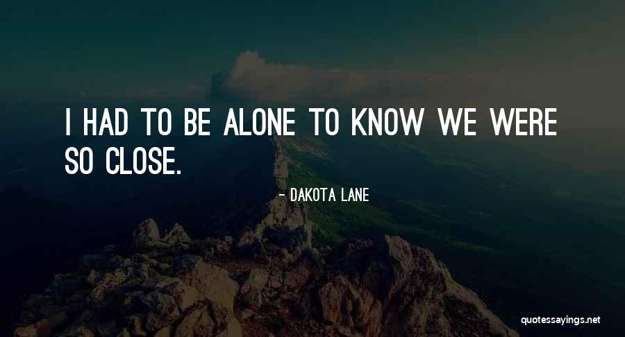 Quebradas Backcountry Quotes By Dakota Lane