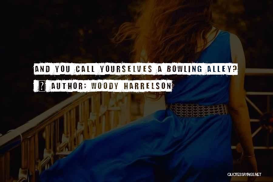 Quebrantahuesos Quotes By Woody Harrelson