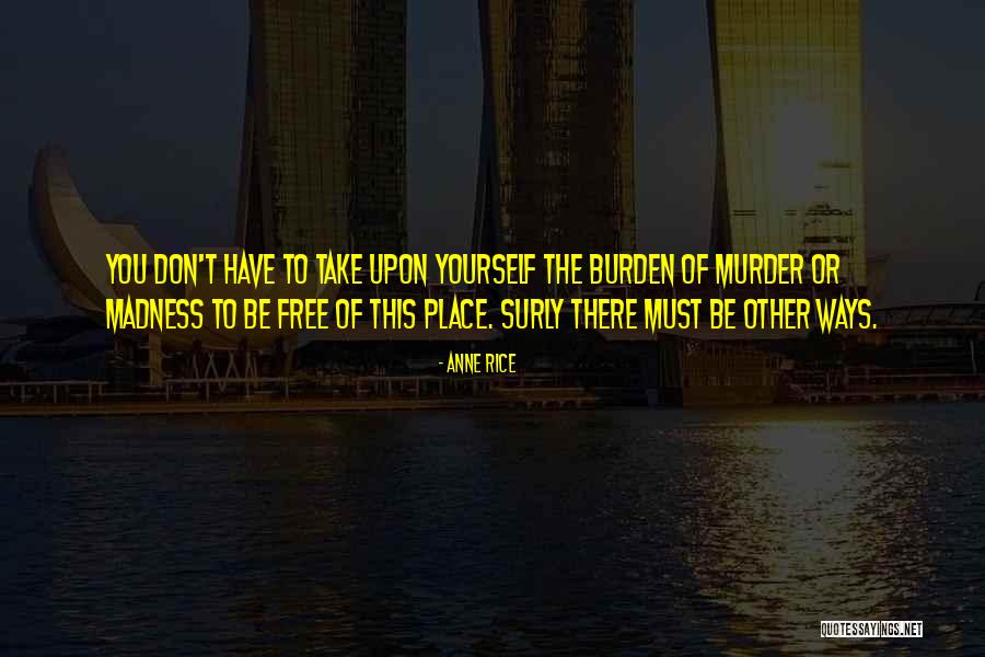 Quedarias Quotes By Anne Rice Quedarias Quotes By Anne Rice