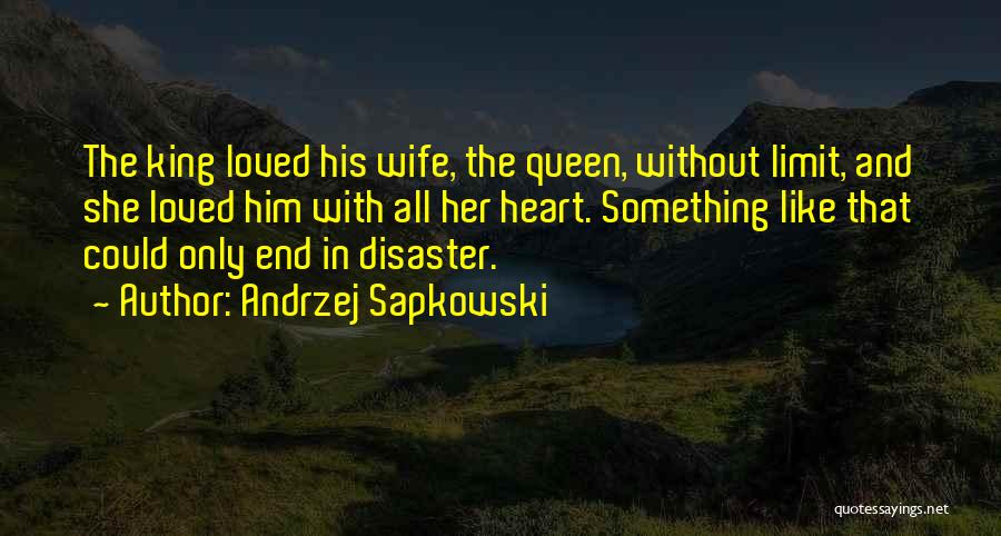 Queen And Her King Quotes By Andrzej Sapkowski