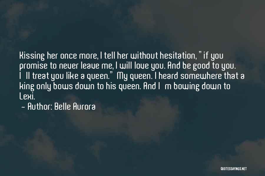 Queen And Her King Quotes By Belle Aurora