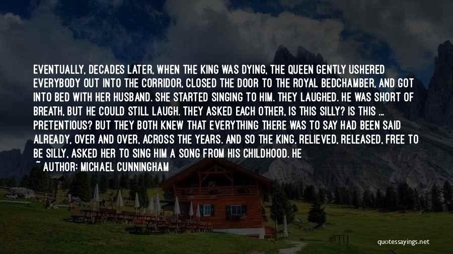 Queen And Her King Quotes By Michael Cunningham