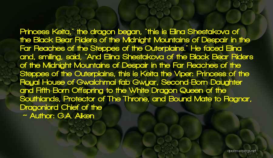 Queen And Princess Quotes By G.A. Aiken