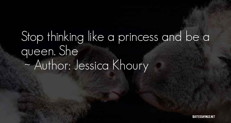 Queen And Princess Quotes By Jessica Khoury