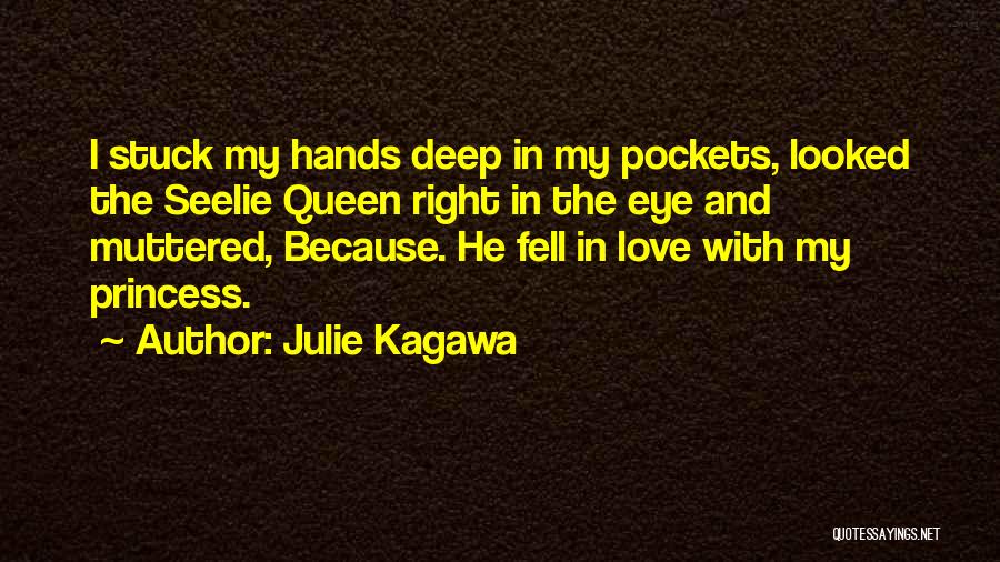 Queen And Princess Quotes By Julie Kagawa