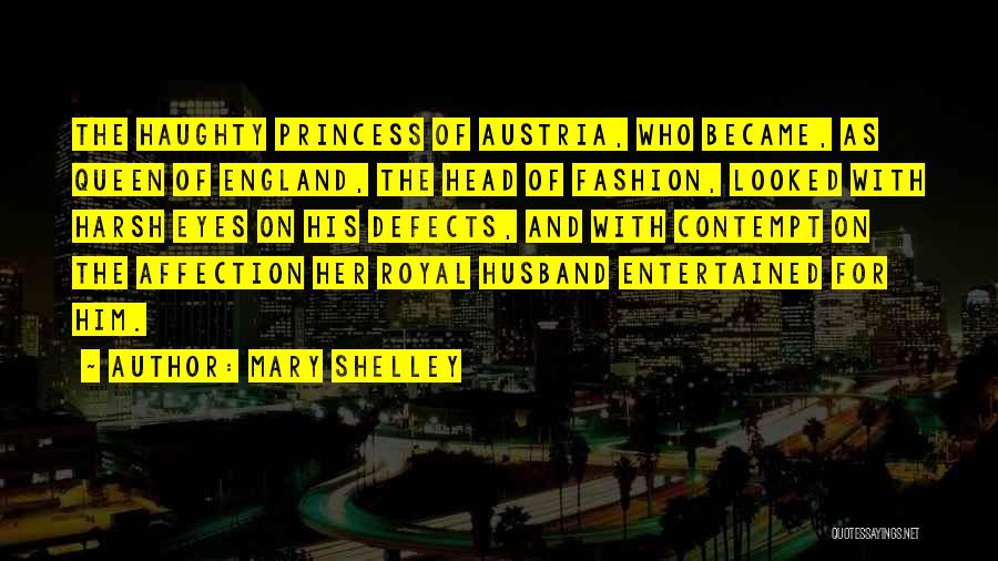 Queen And Princess Quotes By Mary Shelley