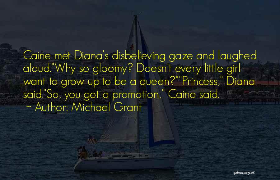 Queen And Princess Quotes By Michael Grant