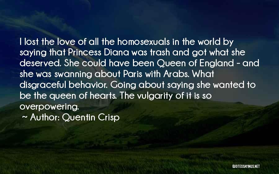 Queen And Princess Quotes By Quentin Crisp