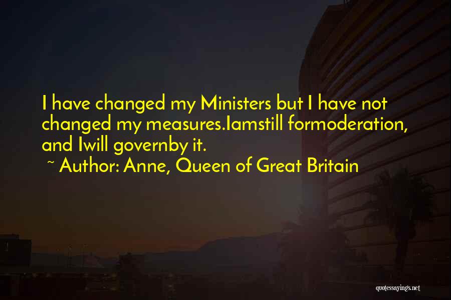 Queen Anne Of Great Britain Quotes By Anne, Queen Of Great Britain