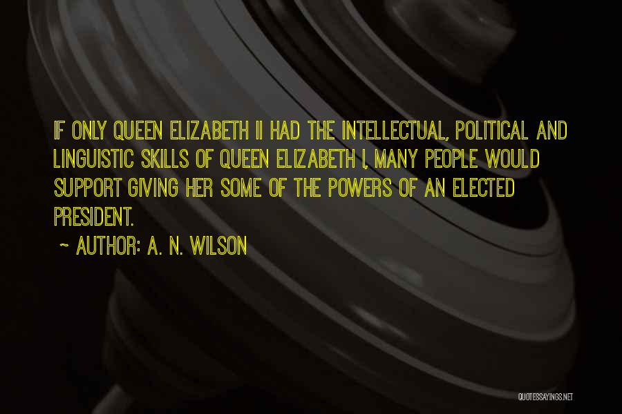 Queen Elizabeth I Quotes By A. N. Wilson