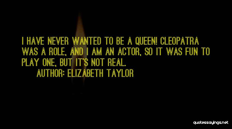 Queen Elizabeth I Quotes By Elizabeth Taylor