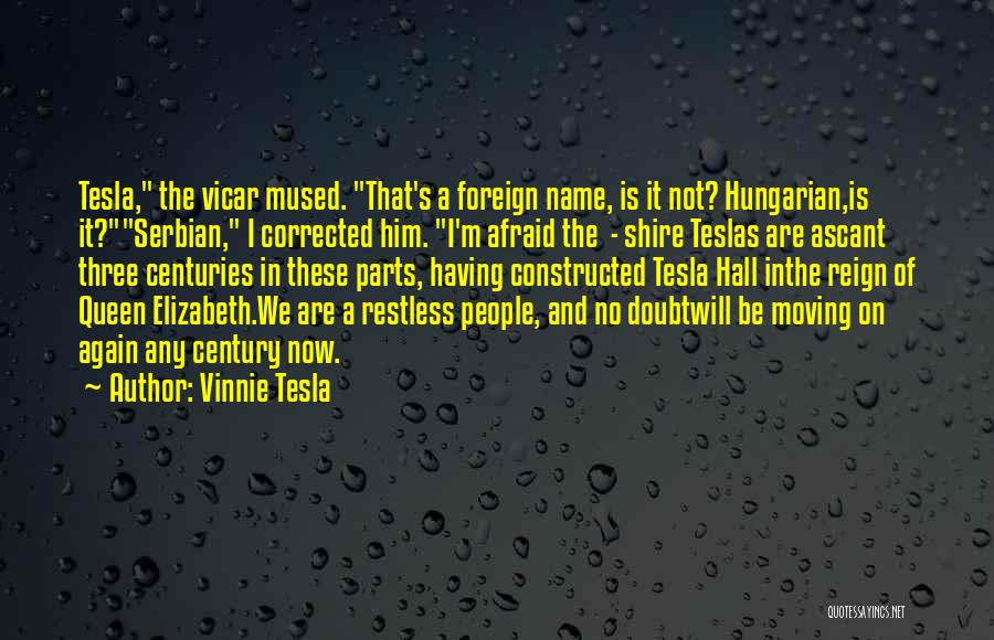 Queen Elizabeth I Quotes By Vinnie Tesla