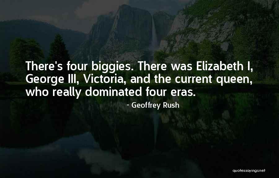 Queen Elizabeth Quotes By Geoffrey Rush