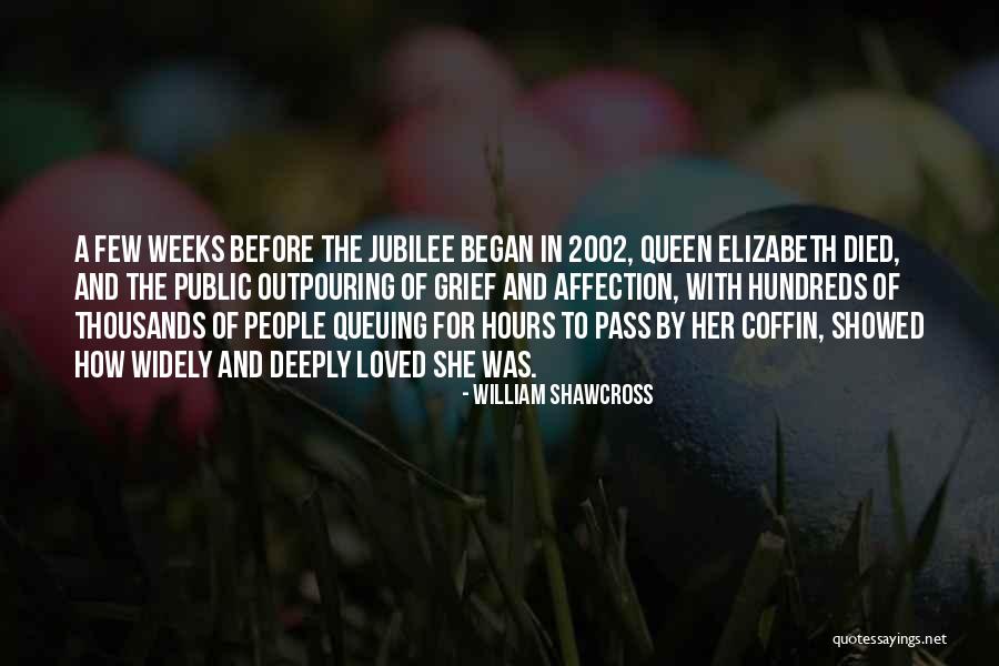 Queen Elizabeth Quotes By William Shawcross